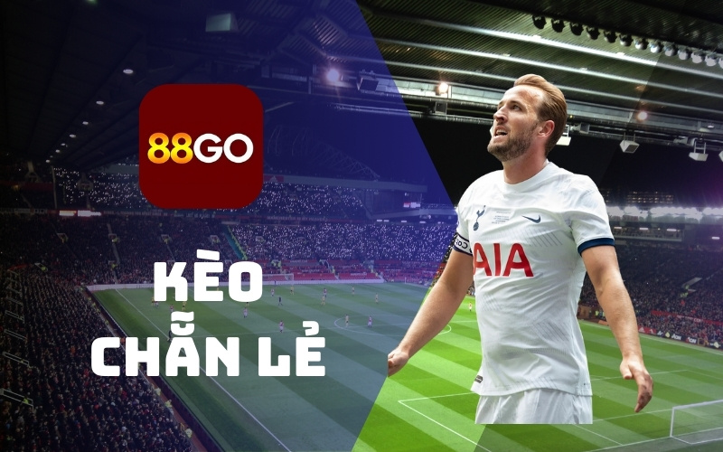 Kèo chẵn lẻ nửa trận - Cách chơi cá cược thắng lớn tại 88Go 1 Kèo chẵn lẻ nửa trận tại nhà cái 88Go