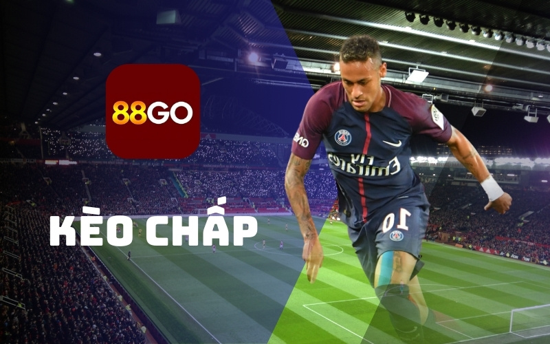 Kèo chấp- Hướng dẫn cách soi kèo chuẩn nhất tại 88GO 1 kèo chấp 88go