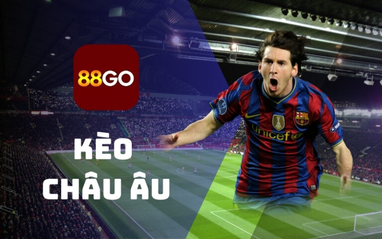 Kèo châu Âu 1X2 - Tất tần tật thông tin về kèo cược 3 kèo châu âu tại 88go