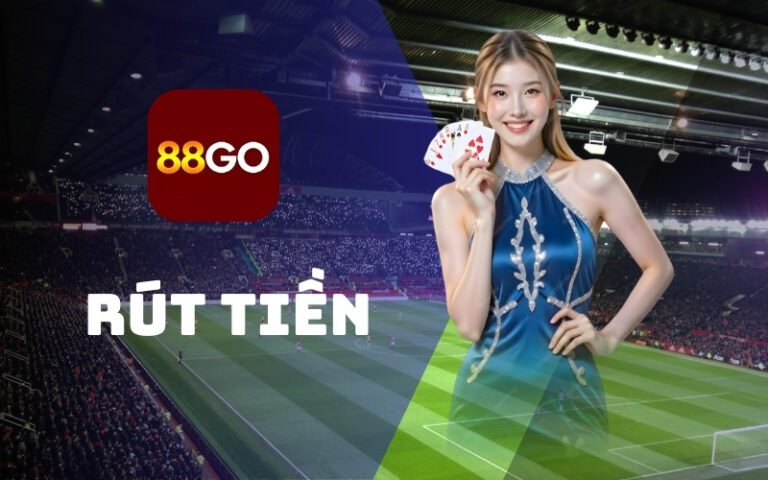 Rút tiền 88GO nhanh chóng và tiện dụng tại nhà cái 1 Hướng dẫn rút tiền 88Go