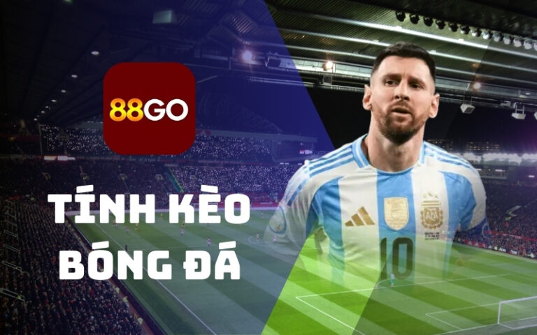 Tính kèo bóng đá - Chia sẻ cách tính kèo chuẩn xác 5 Tính kèo bóng đá 88Go